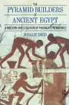 The Pyramid Builders of Ancient Egypt cover