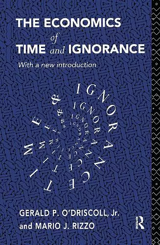 The Economics of Time and Ignorance cover