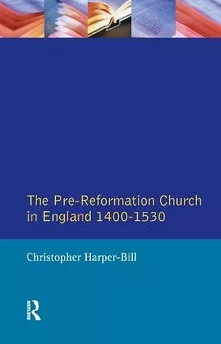 The Pre-Reformation Church in England 1400-1530 cover