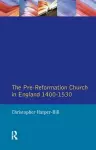 The Pre-Reformation Church in England 1400-1530 cover