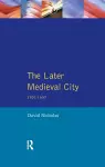 The Later Medieval City cover