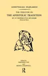 The Treatise on the Apostolic Tradition of St Hippolytus of Rome, Bishop and Martyr cover