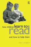 How Children Learn to Read and How to Help Them cover