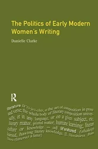 The Politics of Early Modern Women's Writing cover