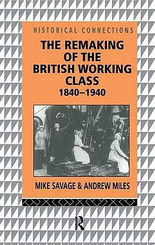 The Remaking of the British Working Class, 1840-1940 cover