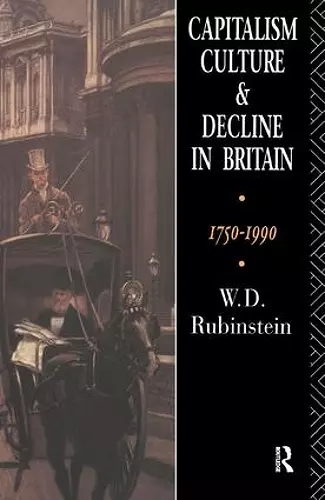 Capitalism, Culture and Decline in Britain cover