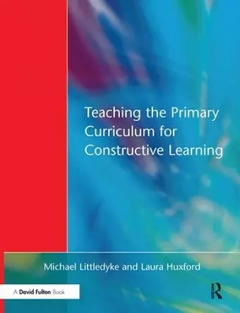 Teaching the Primary Curriculum for Constructive Learning cover