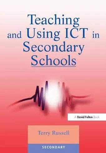 Teaching and Using ICT in Secondary Schools cover