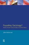 Founding Sociology? Talcott Parsons and the Idea of General Theory. cover