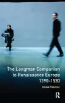 The Longman Companion to Renaissance Europe, 1390-1530 cover