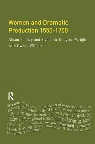 Women and Dramatic Production 1550 - 1700 cover