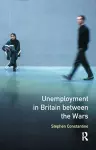 Unemployment in Britain Between the Wars cover