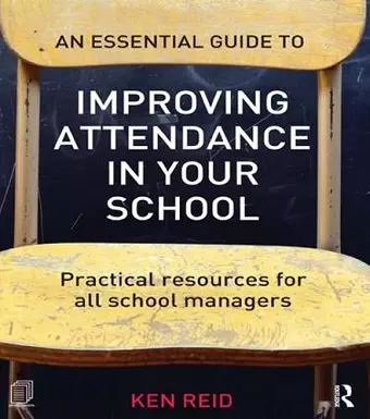 An Essential Guide to Improving Attendance in your School cover