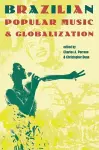 Brazilian Popular Music and Globalization cover