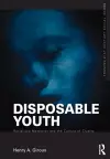 Disposable Youth: Racialized Memories, and the Culture of Cruelty cover