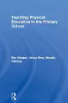 Teaching Physical Education in the Primary School cover