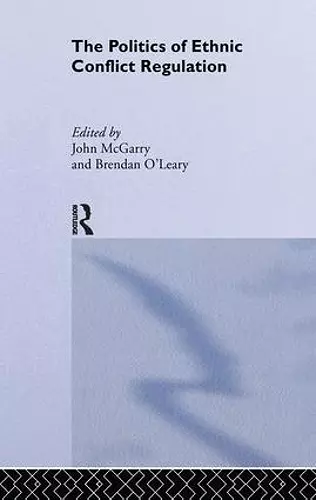 The Politics of Ethnic Conflict Regulation cover