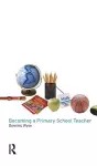Becoming a Primary School Teacher cover