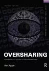 Oversharing:  Presentations of Self in the Internet Age cover