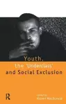 Youth, The `Underclass' and Social Exclusion cover