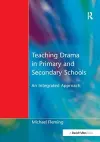 Teaching Drama in Primary and Secondary Schools cover