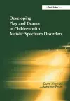 Developing Play and Drama in Children with Autistic Spectrum Disorders cover