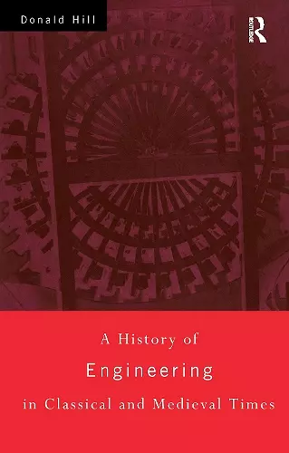 A History of Engineering in Classical and Medieval Times cover