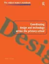 Coordinating Design and Technology Across the Primary School cover