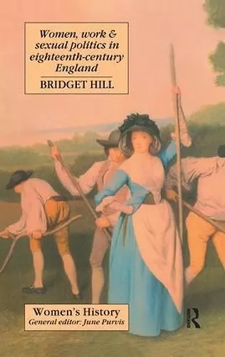 Women, Work And Sexual Politics In Eighteenth-Century England cover