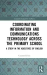 Coordinating Information and Communications Technology Across the Primary School cover