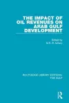 The Impact of Oil Revenues on Arab Gulf Development cover