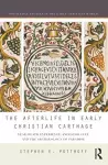 The Afterlife in Early Christian Carthage cover