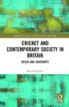 Cricket and Contemporary Society in Britain cover