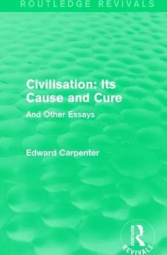 Civilisation: Its Cause and Cure cover