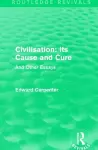 Civilisation: Its Cause and Cure cover