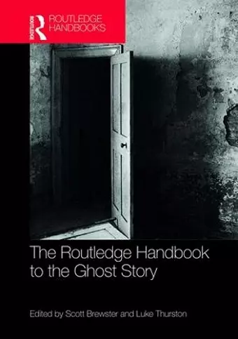 The Routledge Handbook to the Ghost Story cover