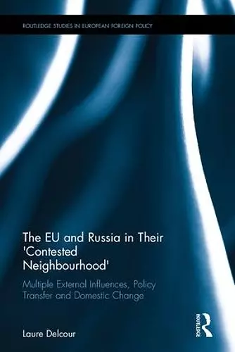 The EU and Russia in Their 'Contested Neighbourhood' cover