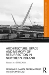 Architecture, Space and Memory of Resurrection in Northern Ireland cover