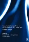 Postcolonial Perspectives on Postcommunism in Central and Eastern Europe cover