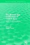 The Bronze Age Civilization of Central Asia cover