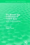 The Bronze Age Civilization of Central Asia cover