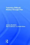 Teaching Difficult History through Film cover