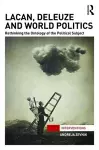 Lacan, Deleuze and World Politics cover