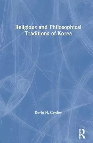 Religious and Philosophical Traditions of Korea cover