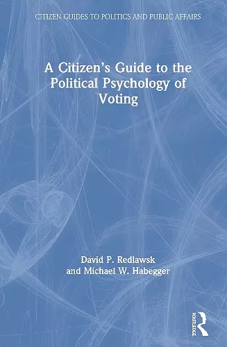 A Citizen’s Guide to the Political Psychology of Voting cover