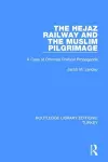 The Hejaz Railway and the Muslim Pilgrimage cover