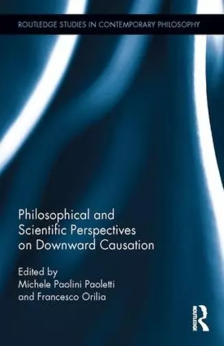 Philosophical and Scientific Perspectives on Downward Causation cover