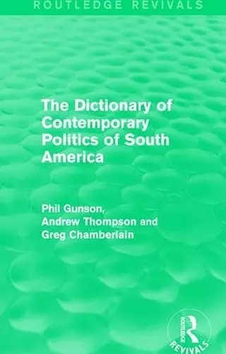 The Dictionary of Contemporary Politics of South America cover