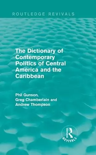 The Dictionary of Contemporary Politics of Central America and the Caribbean cover