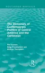 The Dictionary of Contemporary Politics of Central America and the Caribbean cover
